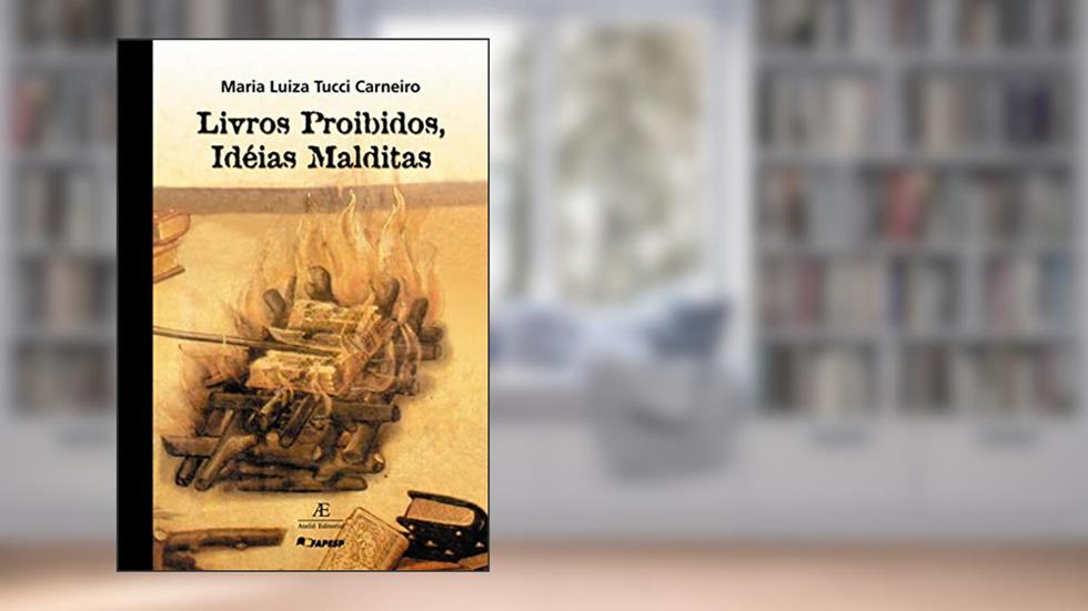 Livros Proibidos, Ideias Malditas: O DEOPS e as Minorias Silenciadas, do autor Maria Luiza Tucci Carneiro