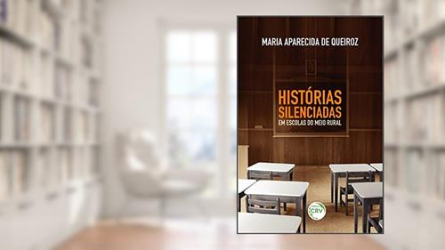 Capa de Histórias silenciadas em escolas do meio rural, do autor Maria Aparecida de Queiroz