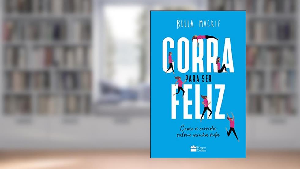 Corra para ser feliz, do autor Bella Mackie