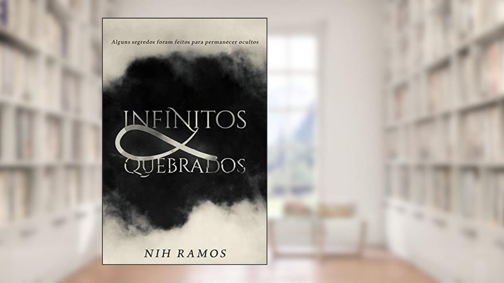 Infinitos Quebrados, do autor Nih Ramos