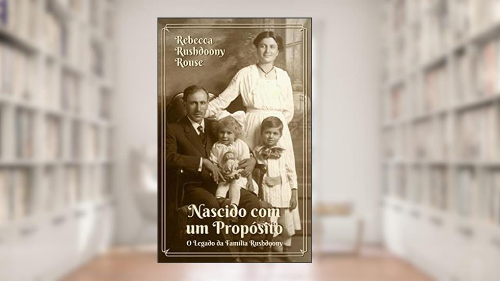 Nascido com um propósito: O legado da família Rushdoony, do autor Rebecca Rushdoony Rouse