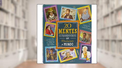 Capa de Histórias Extraordinárias: 20 Mentes Extraordinárias Que Mudaram o Mundo, do autor Moon SRL