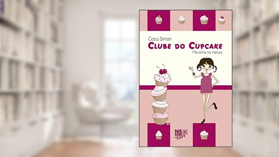 Clube do cupcake - Mia entra na mistura: 2, do autor Coco Simon