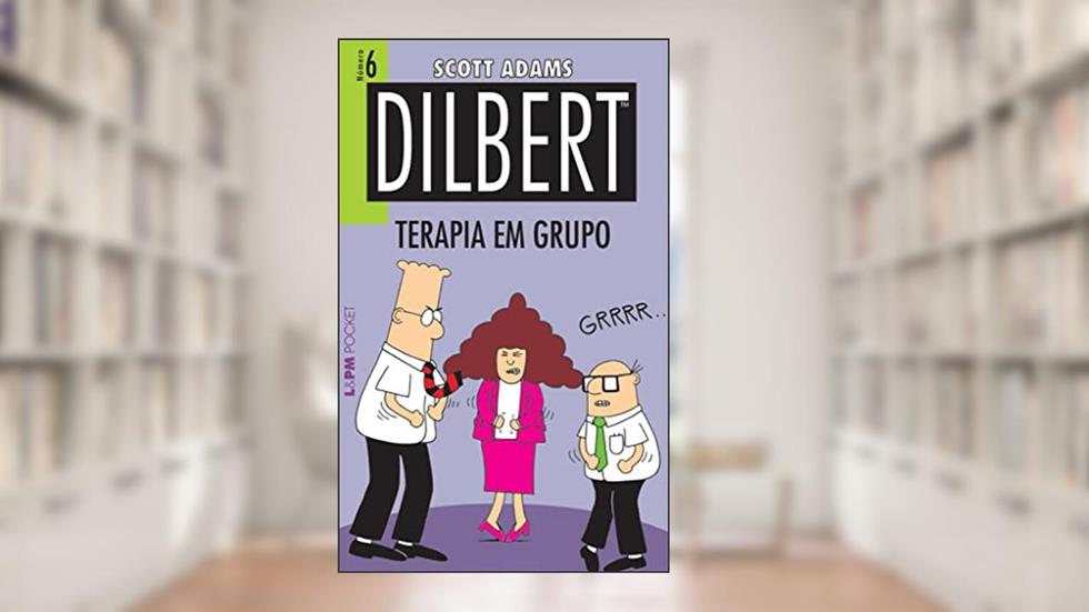 Dilbert 6: Terapia em Grupo, do autor Scott Adams