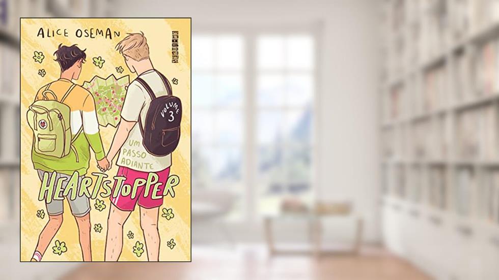Heartstopper: Um passo adiante (vol. 3): Inspiração para a série da Netflix, do autor Alice Oseman