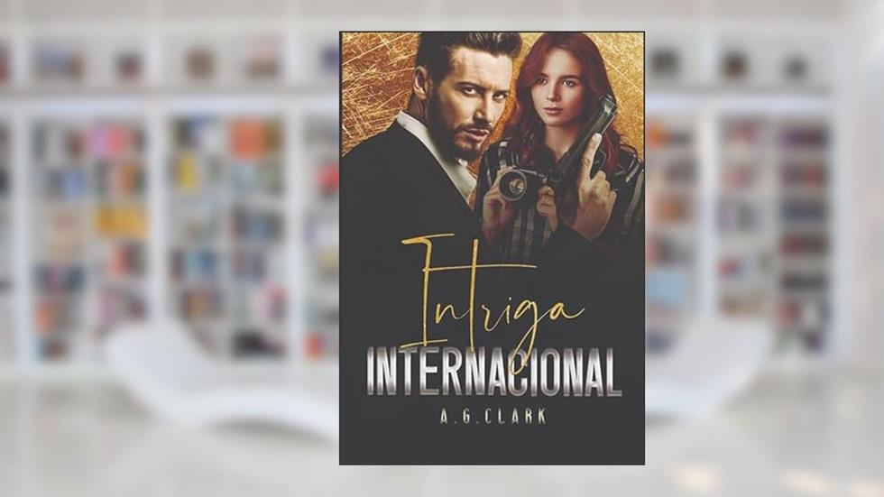 INTRIGA INTERNACIONAL, do autor A.G.CLARK