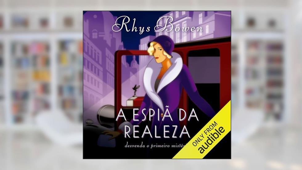 A espiã da realeza, do autor Rhys Bowen