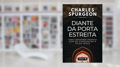 Capa de Diante da Porta Estreia: Uma conversa franca com os candidatos à fé em Jesus, do autor Charles Hadddon Spurgeon