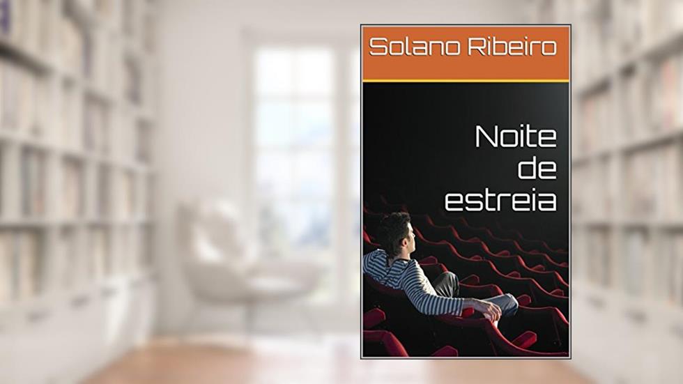 Noite de estreia (Contos), do autor Solano Ribeiro