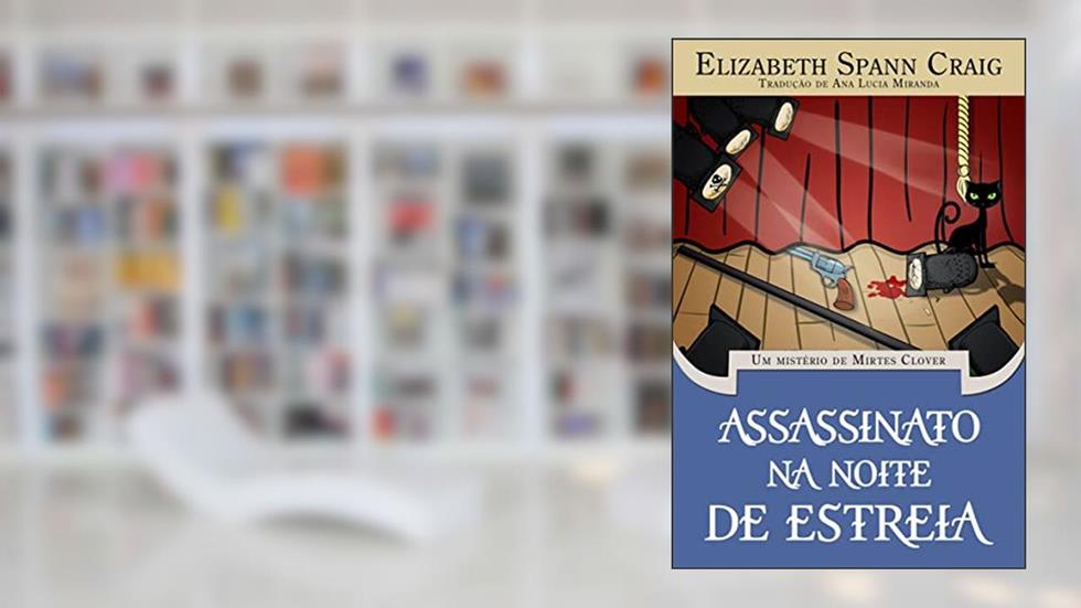 Assassinato Na Noite de Estreia, do autor Elizabeth Spann Craig