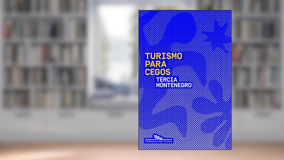 Turismo para cegos, do autor Tércia Montenegro