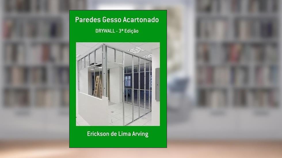Paredes Gesso Acartonado, do autor Erickson De Lima Arving