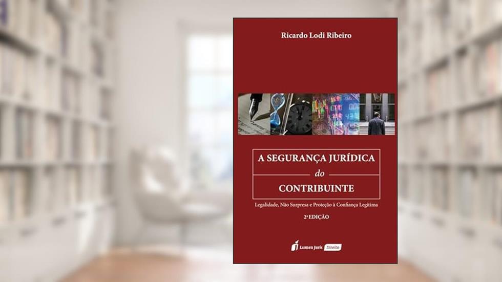 Segurança Jurídica do Contribuinte, A - 2ª Ed. - 2023, do autor Ricardo Lodi Ribeiro