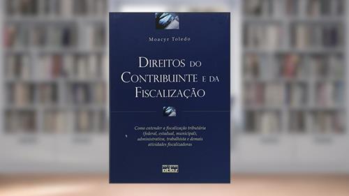 Capa de Direitos do Contribuinte e da Fiscalização, do autor Moacyr Toledo
