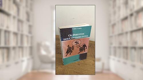 Capa de Os Direitos Dos Contribuintes (Portuguese Edition), do autor Walter Godoy