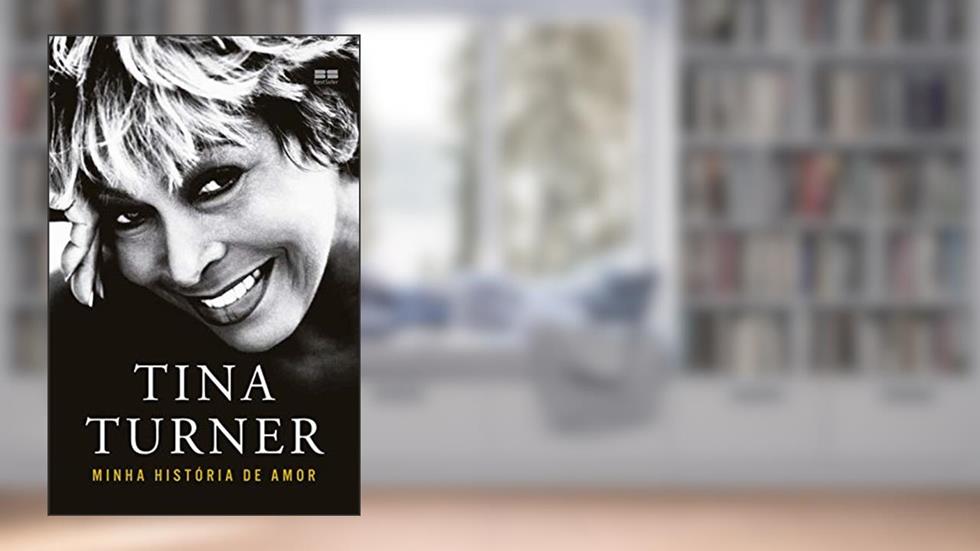 Tina Turner: Minha história de amor, do autor Tina Turner