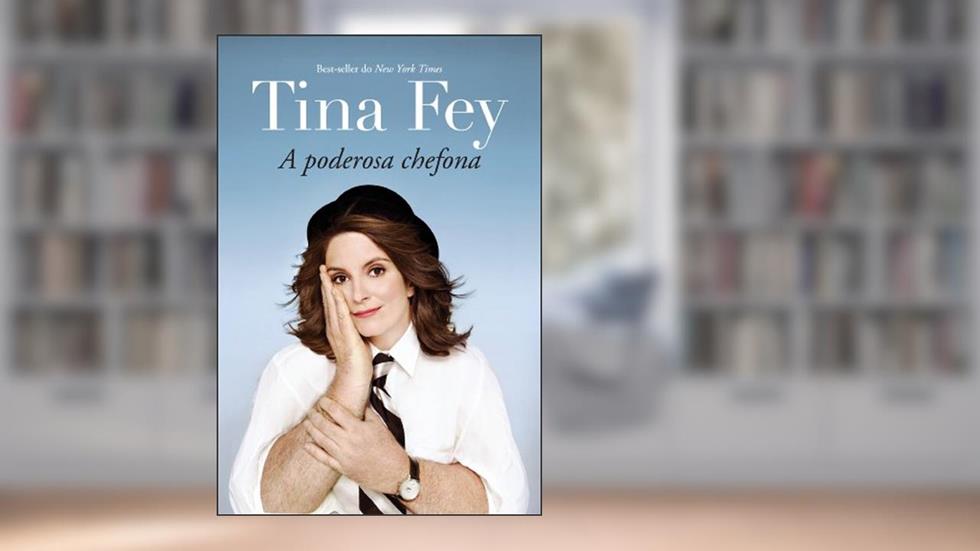 Tina Fey: A poderosa chefona, do autor Tina Fey