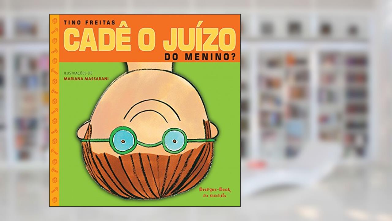 Cadê o juízo do menino?, do autor Tino Freitas