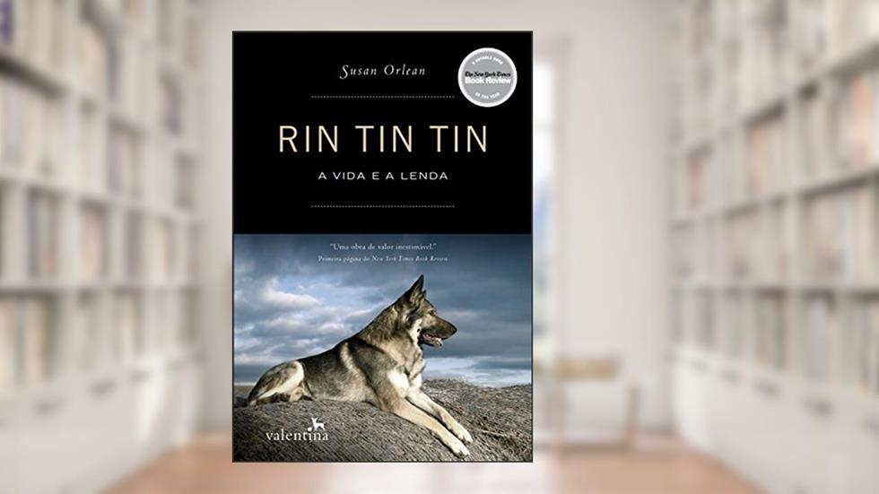 Rin Tin Tin A Vida e a Lenda, do autor Susan Orlean