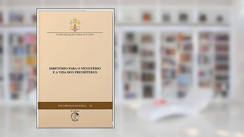 Capa de Documentos da Igreja 12 - Diretório Para o Ministério e a Vida dos Presbíteros, do autor Cnbb