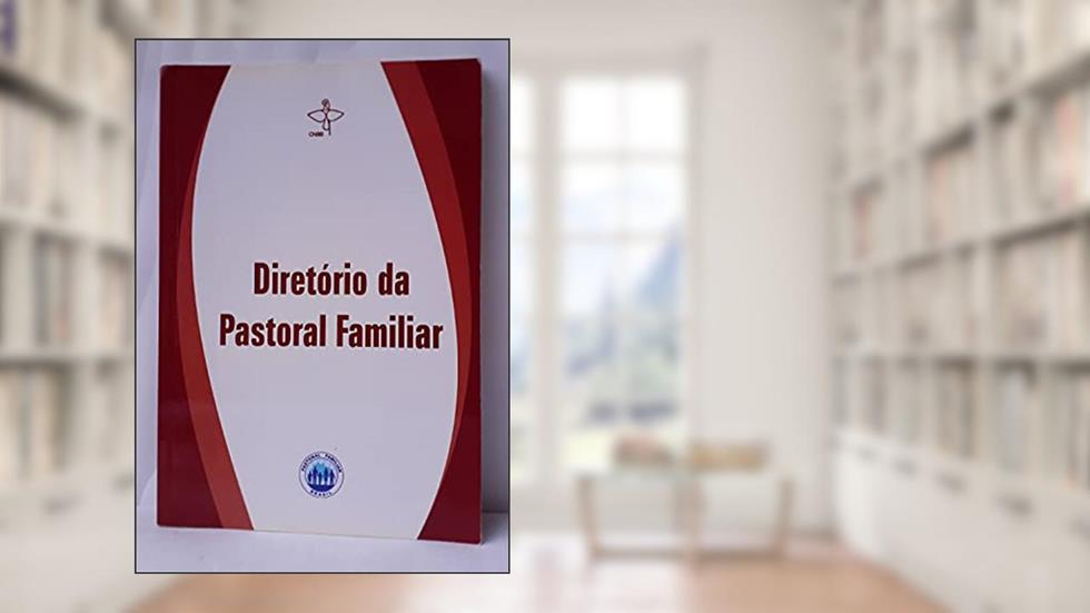 Diretório da Pastoral Familiar, do autor .