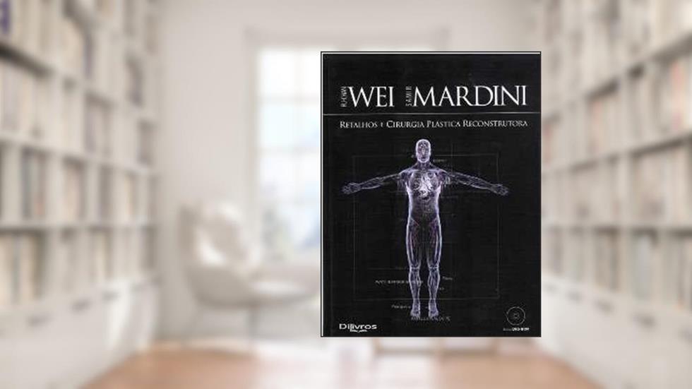 Retalhos e Cirurgia Plástica Reconstrutora, do autor Fu-Chan Wei