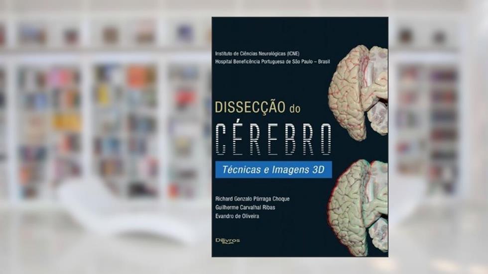 Dissecção do Cérebro. Técnicas e Imagens 3D, do autor Richard Gonzalo Párraga Choque