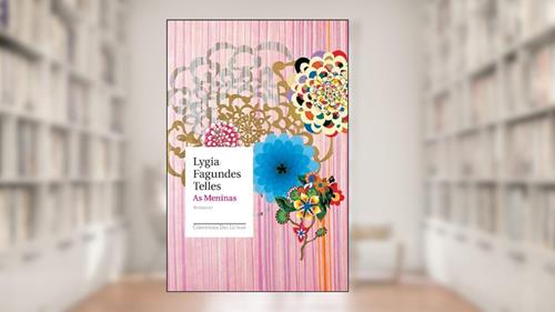 Capa de As meninas, do autor Lygia Fagundes Telles