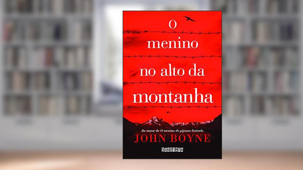 O menino no alto da montanha, do autor John Boyne