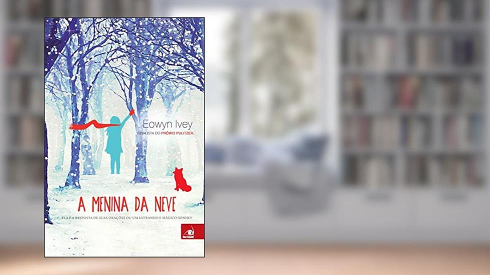 A Menina Da Neve, do autor EOWYN IVEY