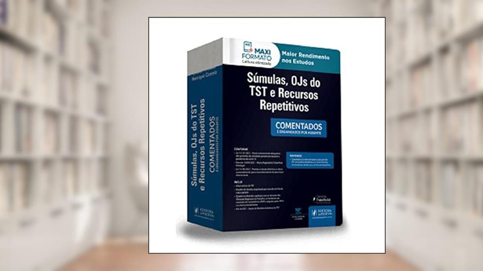 Súmulas, OJs do TST e Recursos Repetitivos: Comentados e Organizados por Assunto, do autor Henrique Correia; Élisson Miessa