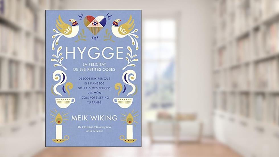 Hygge: La felicitat de les petites coses, do autor Meik Wiking