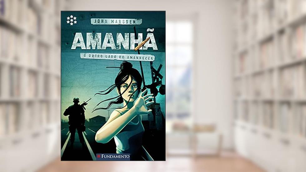 O Outro Lado do Amanhecer - Volume 7. Série Amanhã Usado, do autor John Marsden