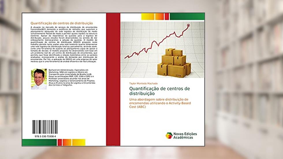 Quantificação de centros de distribuição: Uma abordagem sobre distribuição de encomendas utilizando o Activity-Based Cost (ABC), do autor Taylor Montedo Machado