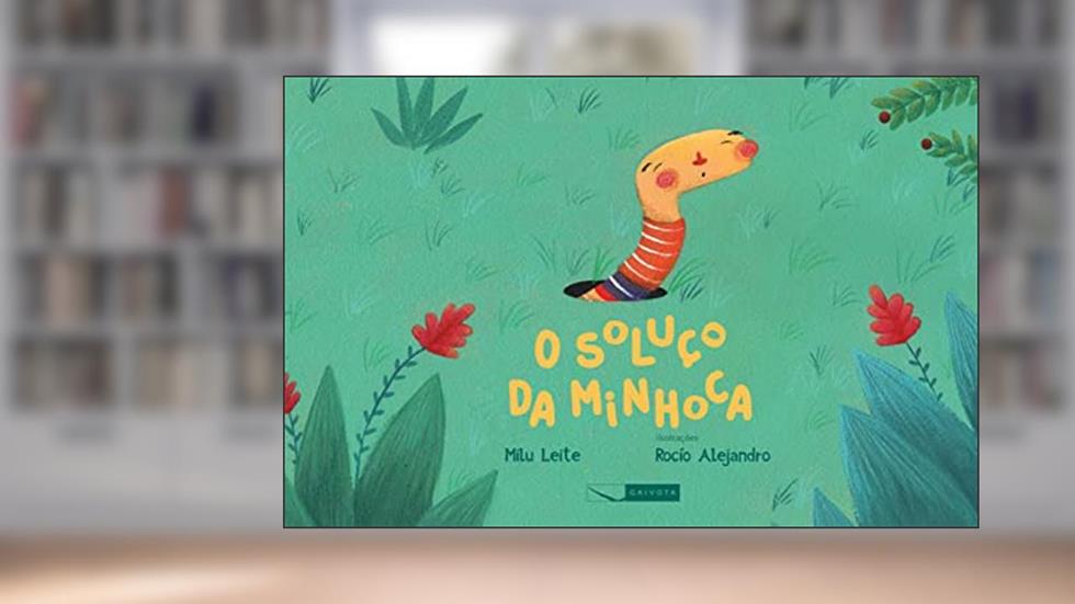 O soluço da minhoca, do autor Milu Leite