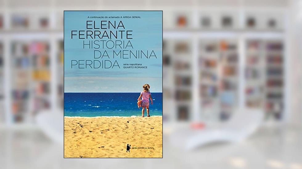 História da menina perdida: Maturidade - Velhice, do autor Elena Ferrante