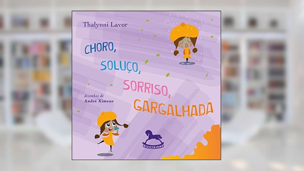 Choro, Soluço, Sorriso, Gargalhada, do autor Thalynni Lavor