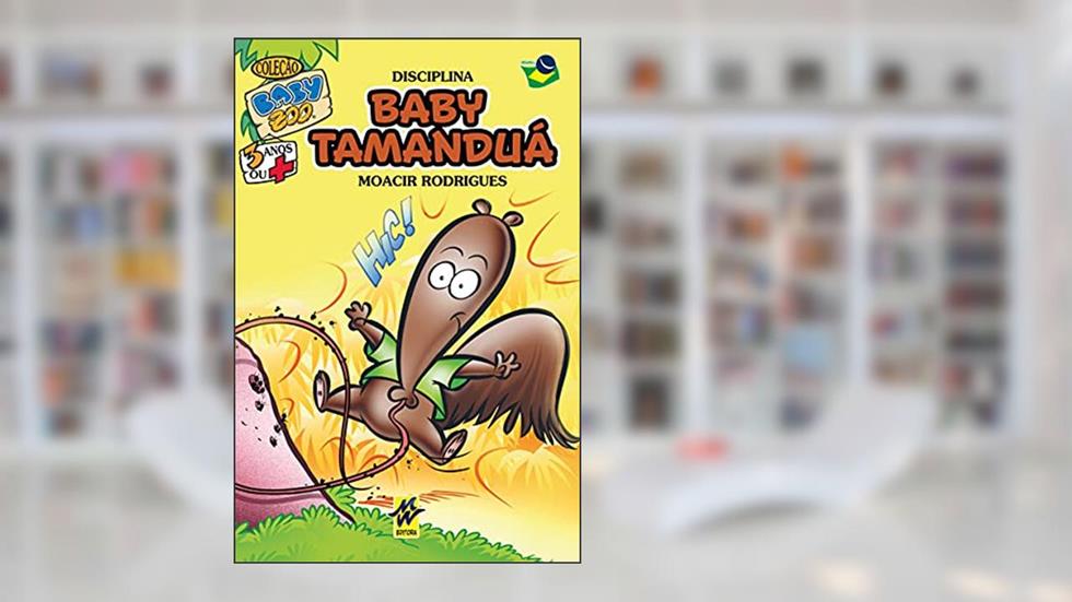 Baby Tamanduá: Disciplina (Baby Zoo), do autor Moacir Rodrigues  Soares