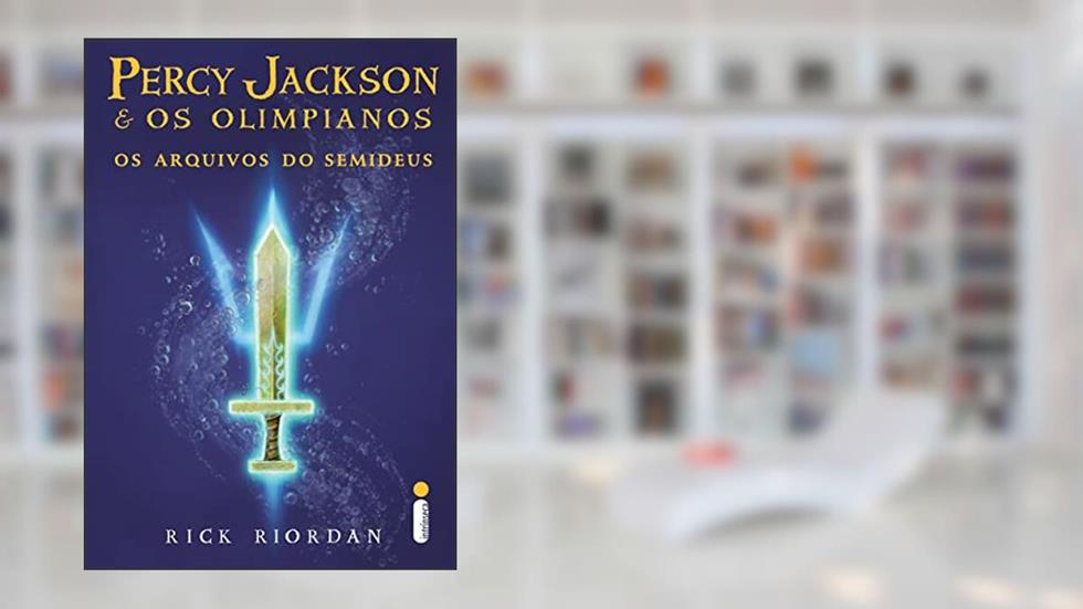 Os arquivos do semideus: Percy Jackson e os olimpianos, do autor Rick Riordan