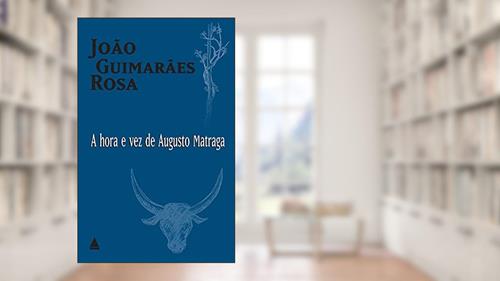 Capa de A hora e vez de Augusto Matraga, do autor João Guimarães Rosa