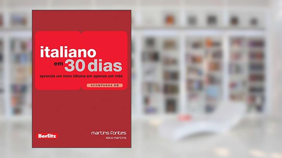 Italiano em 30 dias: Aprenda um novo idiomas em apenas um mês (+Cd de áudio), do autor Berlitz