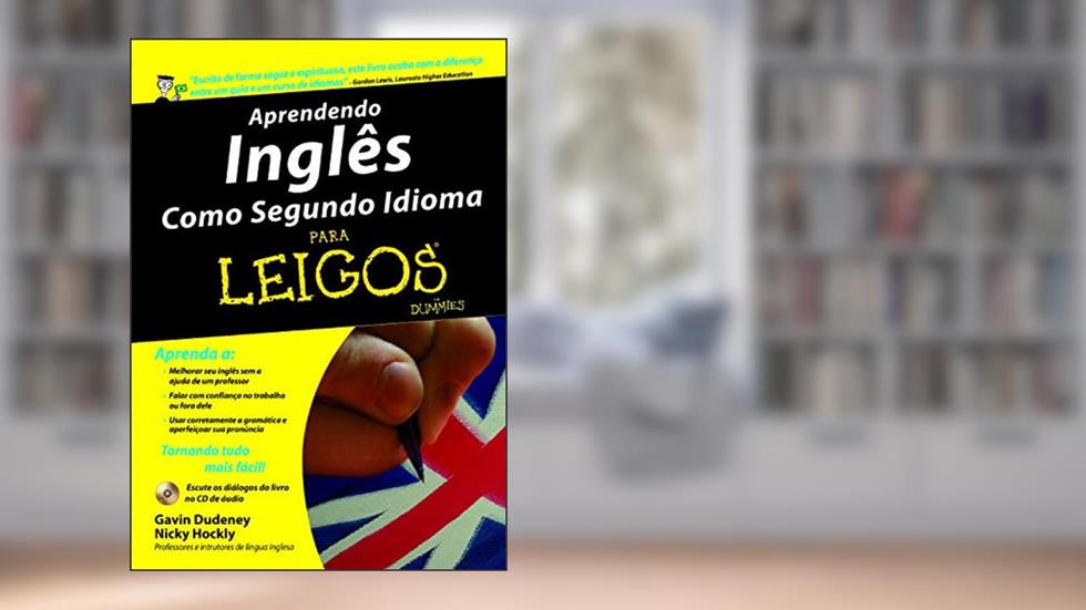 Aprendendo Inglês Como Segundo Idioma Para Leigos, do autor Gavin Dudeney; Nicky Hockly