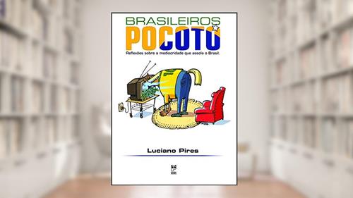 Capa de Brasileiros pocotó, do autor Luciano Pires