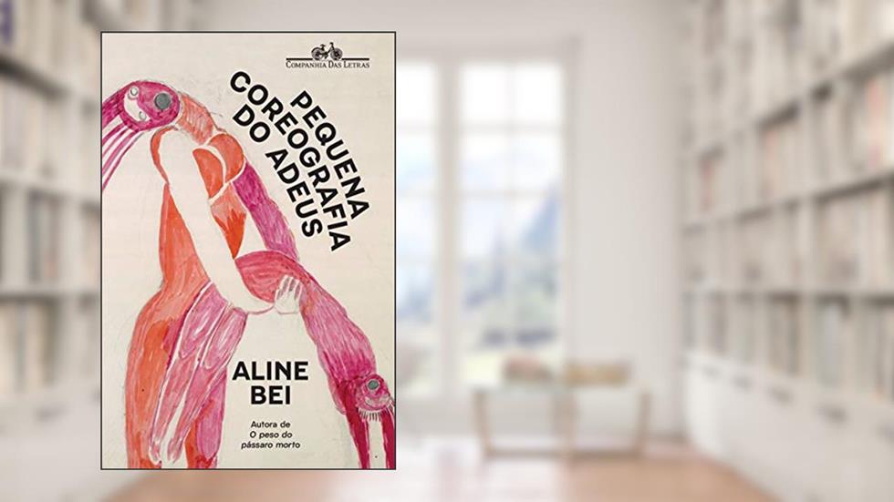 Pequena coreografia do adeus, do autor Aline Bei