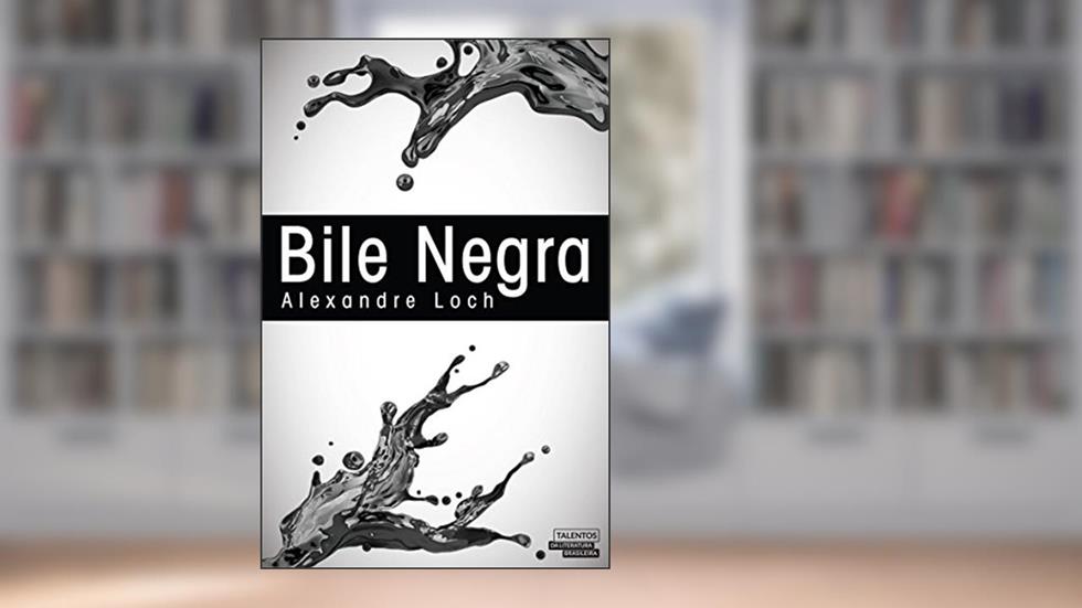 Bile Negra, do autor Alexandre A. Loch