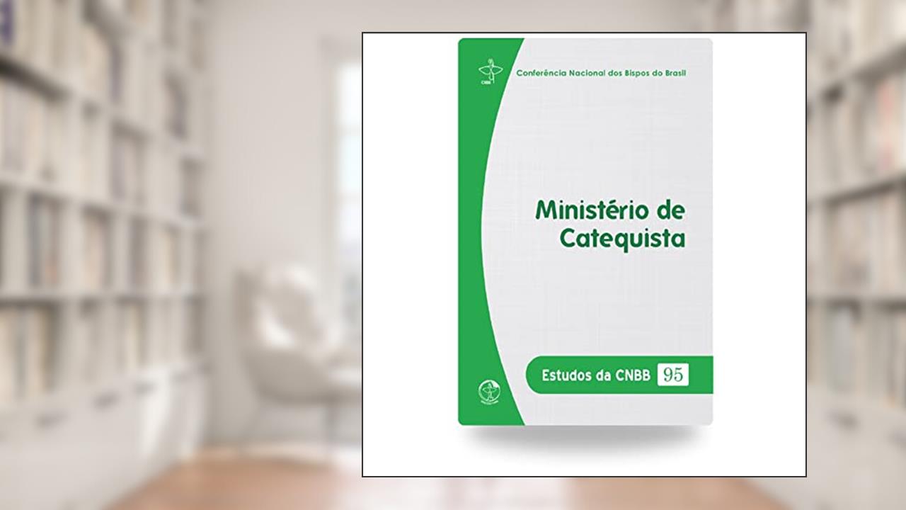 Ministério De Catequista - Estudo Da CNBB 95, do autor Cnbb