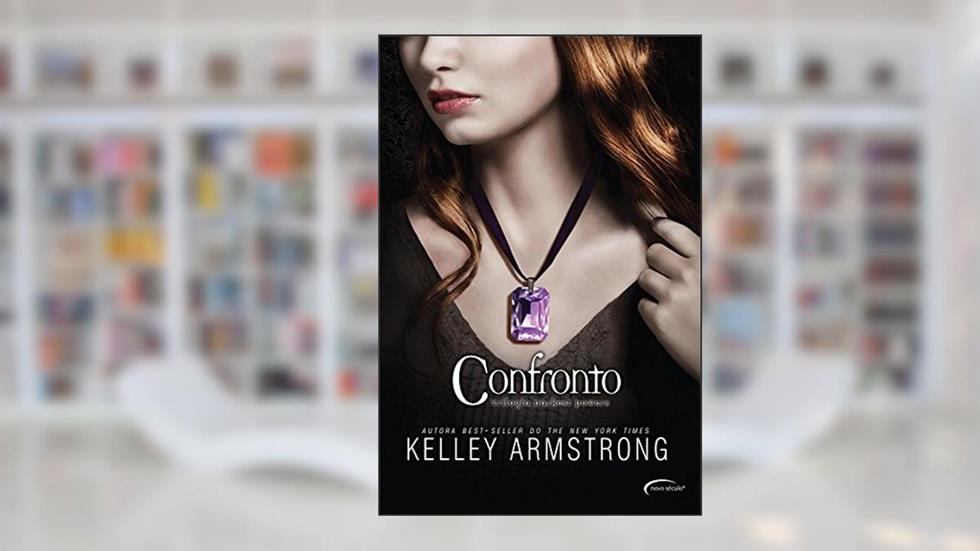 Confronto - Volume 3, do autor KELLEY ARMSTRONG