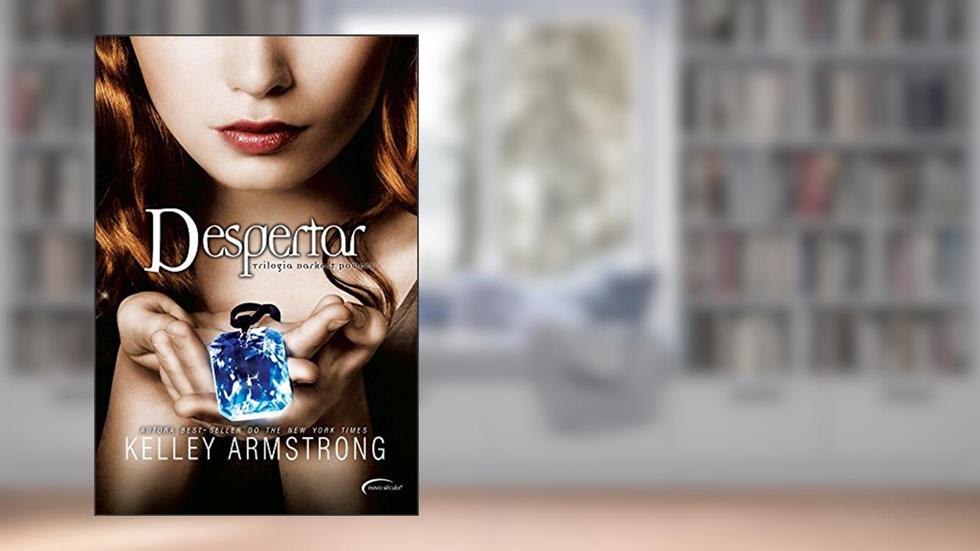Despertar - Volume 2, do autor KELLEY ARMSTRONG