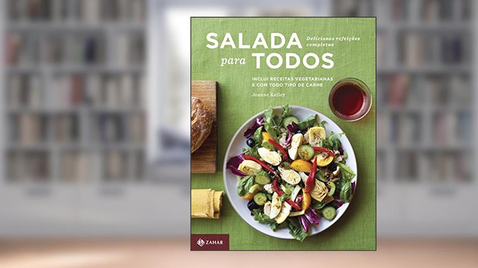 Salada para todos: Deliciosas refeições completas, do autor Jeanne Kelley