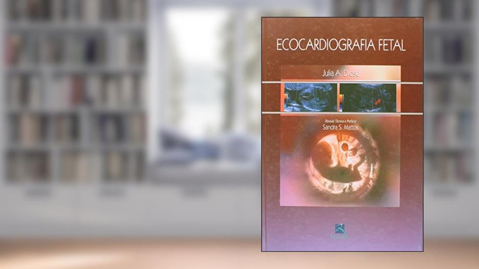 Ecocardiografia Fetal, do autor Julia Drose
